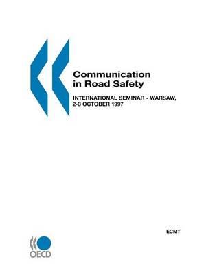 Communication in Road Safety: International Seminar, Warsaw, 2-3 October 1997