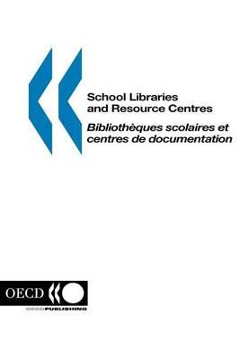 School Libraries and Resource Centres. Bibliotheques Scolaires Et Centres de Documentation.