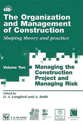 The Organization and Management of Construction: Shaping Theory and Practice
