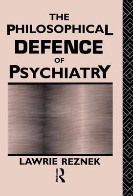 The Philosophical Defence of Psychiatry