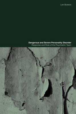 Dangerous and Severe Personality Disorder: Response and Role of the Psychiatric Team