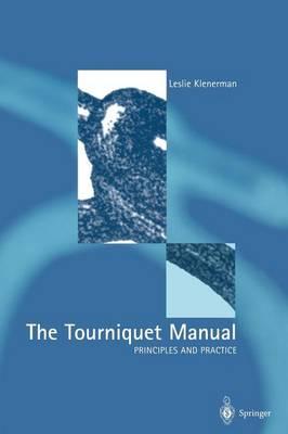 Tourniquet Manual, The: Principles and Practice