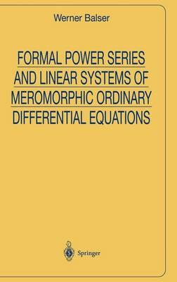 Formal Power Series and Linear Systems of Meromorphic Ordinary Differential Equations. Universitext.