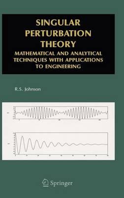 Singular Perturbation Theory: Mathematical and Analytical Techniques with Applications to Engineering