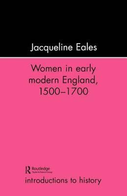 Women in Early Modern England, 1500-1700