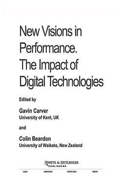 New Visions in Performance: The Impact of Digital Technologies