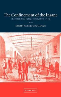 Confinement of the Insane: International Perspectives, 1800-1965