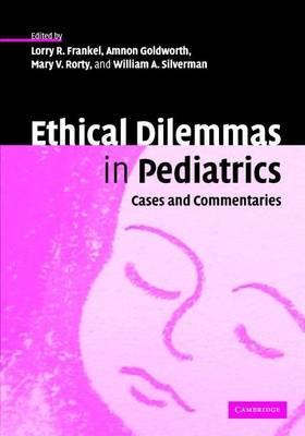Ethical Dilemmas in Pediatrics: Cases and Commentaries