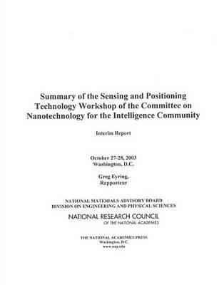 Summary of the Sensing and Positioning Technology Workshop of the Committee on Nanotechnology for the Intelligence Community: Interim Report