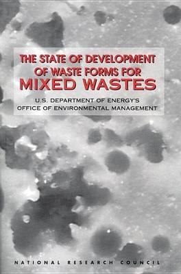 State of Development of Waste Forms for Mixed Wastes, The: U.S. Department of Energy's Office of Environmental Management