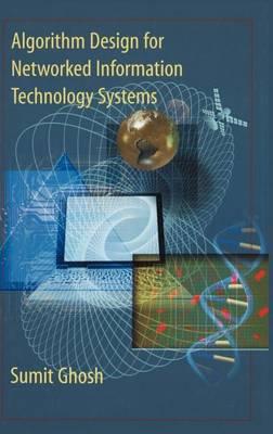 Algorithm Design for Networked Information Technology Systems