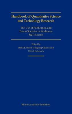Handbook of Quantitative Science and Technology Research: The Use of Publication and Patent Statistics in Studies of S&t Systems
