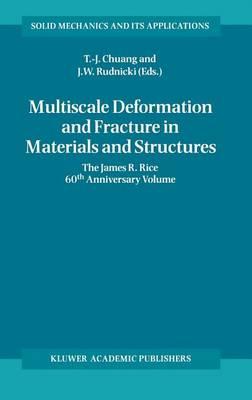Multiscale Deformation and Fracture in Materials and Structures, the James R. Rice 60th Anniversary Volume