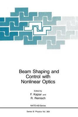 Beam Shaping and Control with Nonlinear Optics: Proceedings of a NATO Asi Held in Cargese, France, August 4-17, 1997. NATO Science Series: B, Vol. 369.
