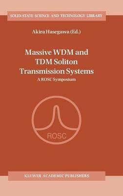 Massive Wdm and Tdm Soliton Transmission Systems: A Rosc Symposium