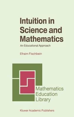 Intuition in Science and Mathematics: An Educational Approach