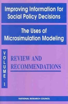 Improving Information for Social Policy Decisions -- The Uses of Microsimulation Modeling: Volume I, Review and Recommendations