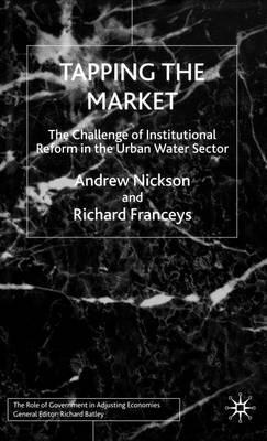 Tapping the Market: The Challenge of Institutional Reform in the Urban Water Sector