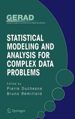 Statistical Modeling and Analysis for Complex Data Problems