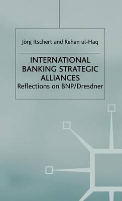 International Banking Strategic Alliances: Reflections on Bnp/Dresdner
