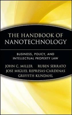 The Handbook of Nanotechnology: Business, Policy, and Intellectual Property Law