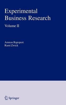 Experimental Business Research: Volume II: Economic and Managerial Perspectives