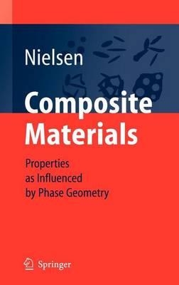 Composite Materials: Properties as Influenced by Phase Geometry