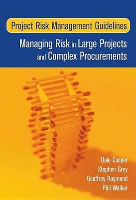 Project Risk Management Guidelines: Managing Risk in Large Projects and Complex Procurements