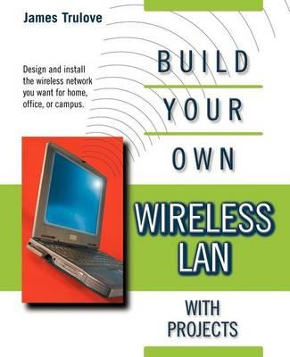 Build Your Own Wireless LAN
