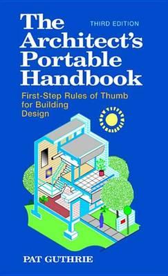 Architect's Portable Handbook, The: First-Step Rules of Thumb for Building Design