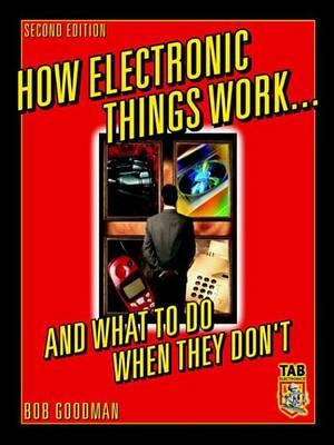 How Electronic Things Work and What to Do When They Don't