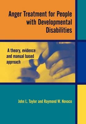 Anger Treatment for People with Developmental Disabilities: A Theory, Evidence and Manual Based Approach