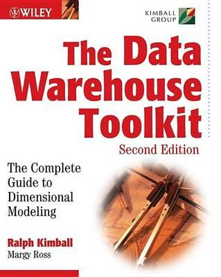 The Data Warehouse Toolkit: The Complete Guide to Dimensional Modeling