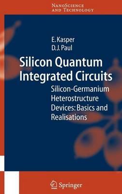 Silicon Quantum Integrated Circuits: Silicon-Germanium Heterostructure Devices: Basics and Realisations