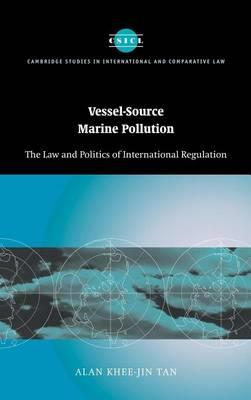 Vessel-Source Marine Pollution: The Law and Politics of International Regulation. Cambridge Studies in International and Comparative Law.