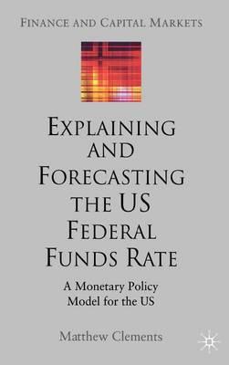 Explaining and Forecasting the Us Federal Funds Rate: A Monetary Policy Model for the Us