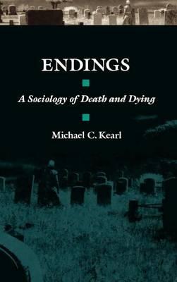 Endings: A Sociology of Death and Dying