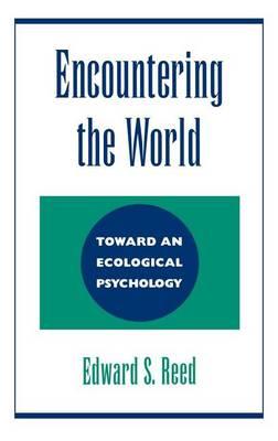 Encountering the World: Toward an Ecological Psychology