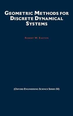 Geometric Methods for Discrete Dynamical Systems. Oxford Enginnering Science Series, Volume 50