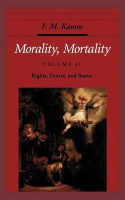 Morality, Mortality: Volume II, Rights, Duties, and Status