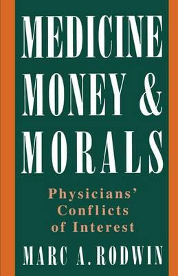 Medicine, Money, and Morals: Physicians' Conflicts of Interest