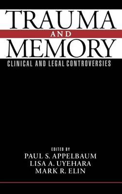 Trauma and Memory: Clinical and Legal Controversies