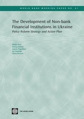 The Development of Non-Bank Financial Institutions in Ukraine: Policy Reform Strategy and Action Plan
