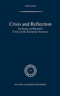 Crisis and Reflection: An Essay on Husserl's Crisis of the European Sciences