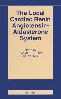 The Local Cardiac Renin-Angiotensin Aldosterone System
