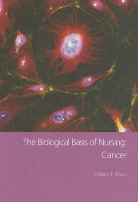 Biological Basis of Nursing, The: Cancer