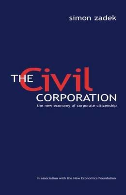 Civil Corporation, The: The New Economy of Corporate Citizenship