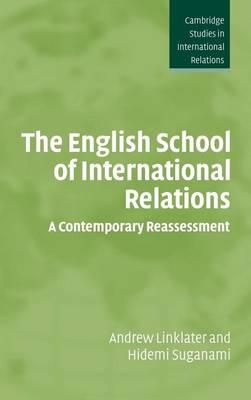 English School of International Relations, The: A Contemporary Reassessment. Cambridge Studies in International Relations: 102
