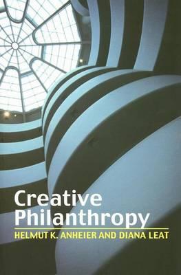 Creative Philanthropy: Towards a New Philanthropy for the Twenty-First Century