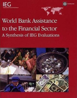 World Bank Assistance to the Financial Sector: A Synthesis of Ieg Evaluations
